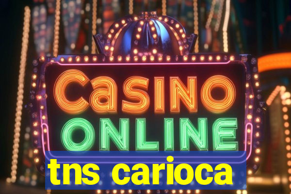 tns carioca